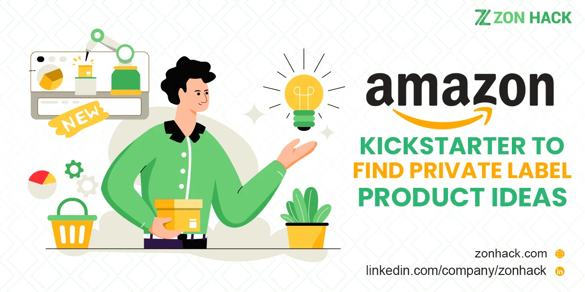 HOW TO USE KICKSTARTER TO FIND PRIVATE LABEL PRODUCT IDEAS