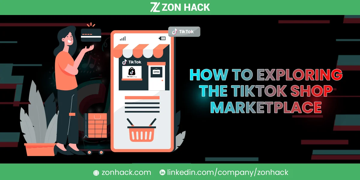 How To Exploring The TikTok Shop Marketplace
