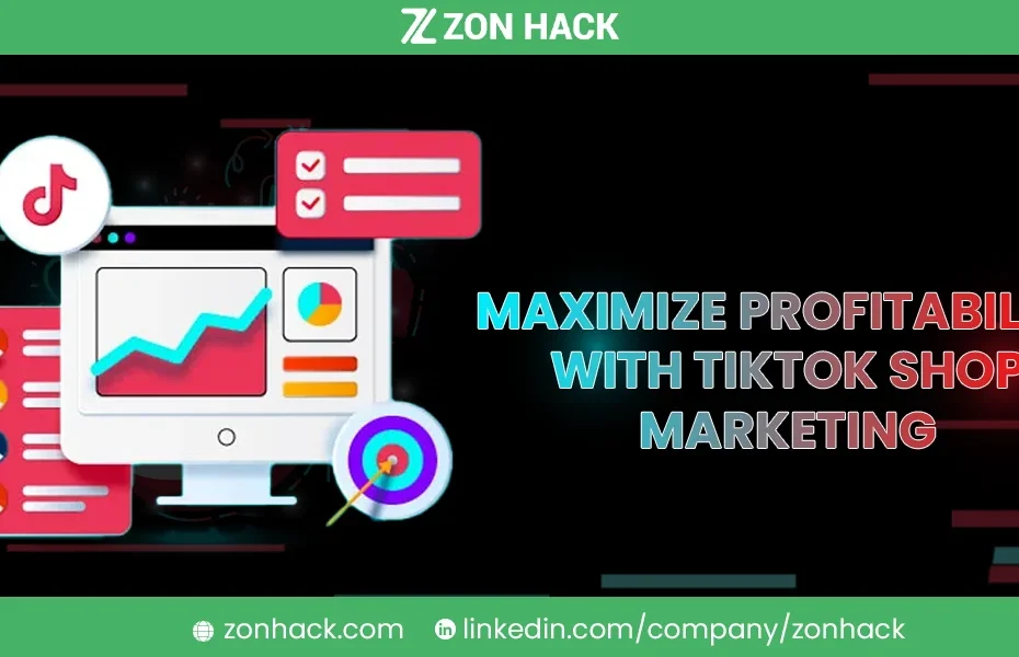 Maximize profitability with Tiktok Shop marketing