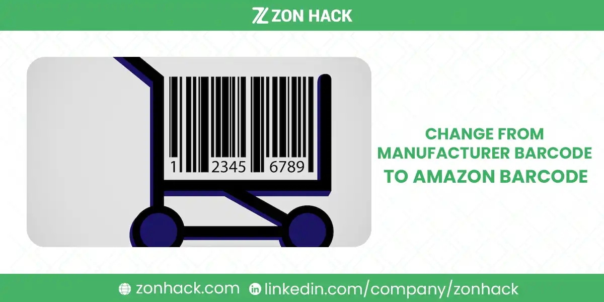 How to Change from Manufacturer Barcode to Amazon Barcode