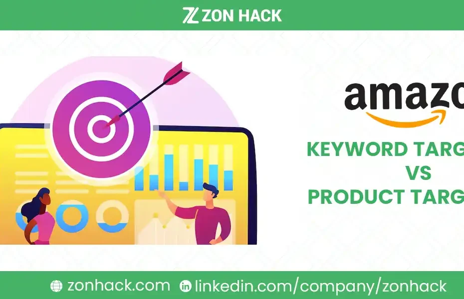 Keyword Targeting vs. Product Targeting on Amazon Which One Should You Use