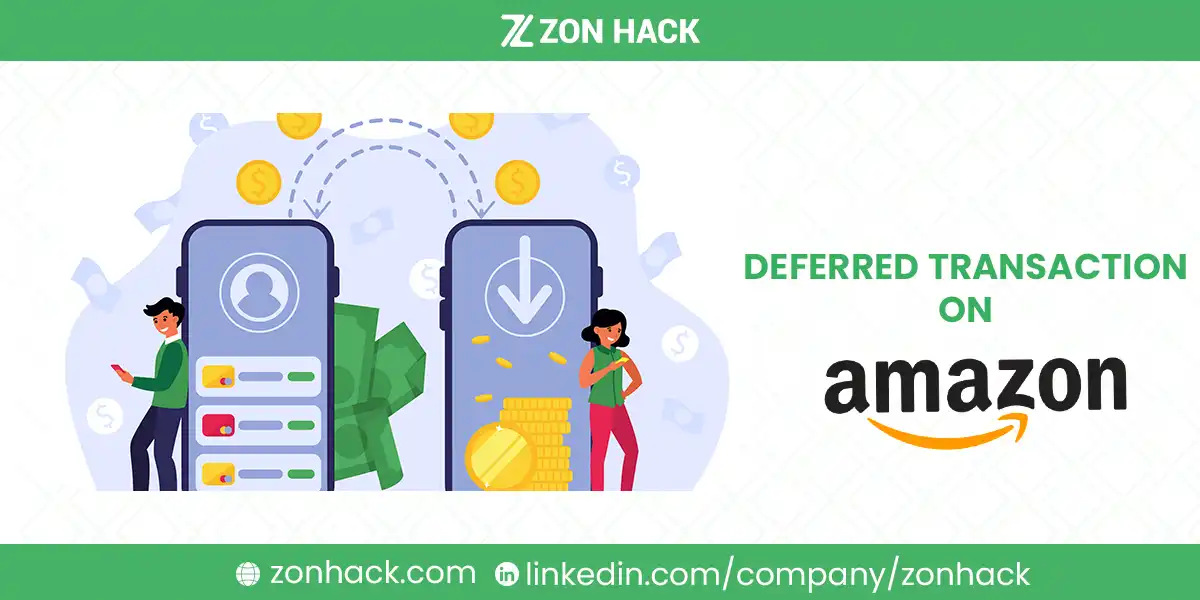 What is a Deferred Transaction on Amazon