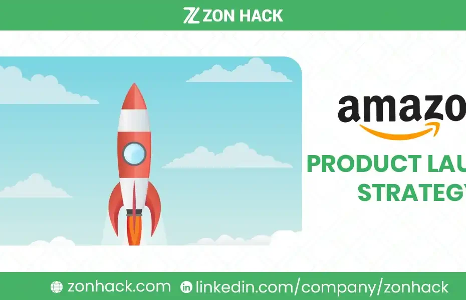 How to Set Up Amazon Product Launch Strategy