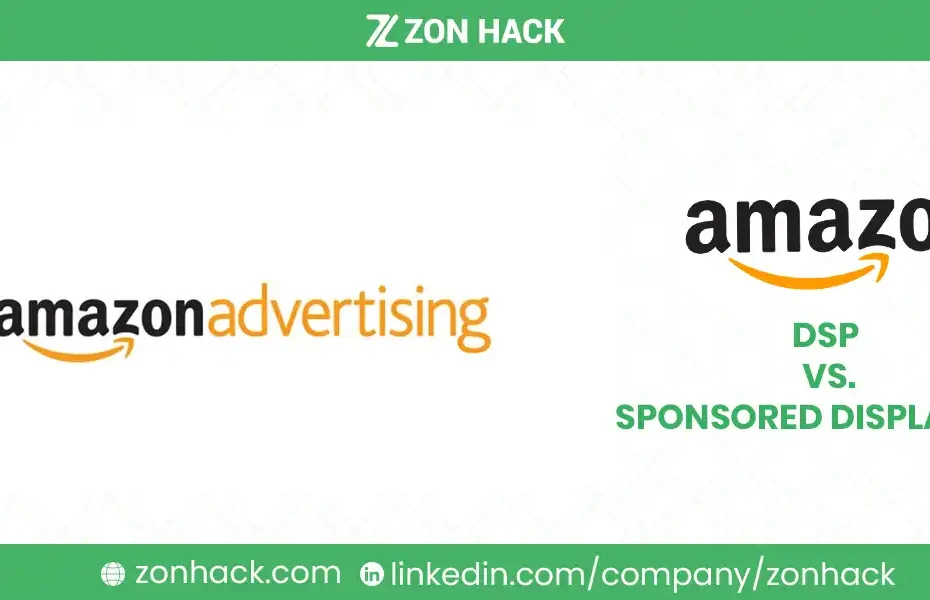 Amazon DSP vs. Sponsored Display Ads The Complete Guide