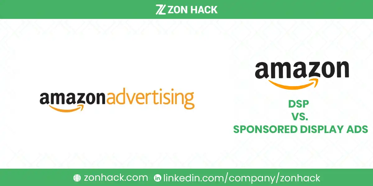 Amazon DSP vs. Sponsored Display Ads The Complete Guide