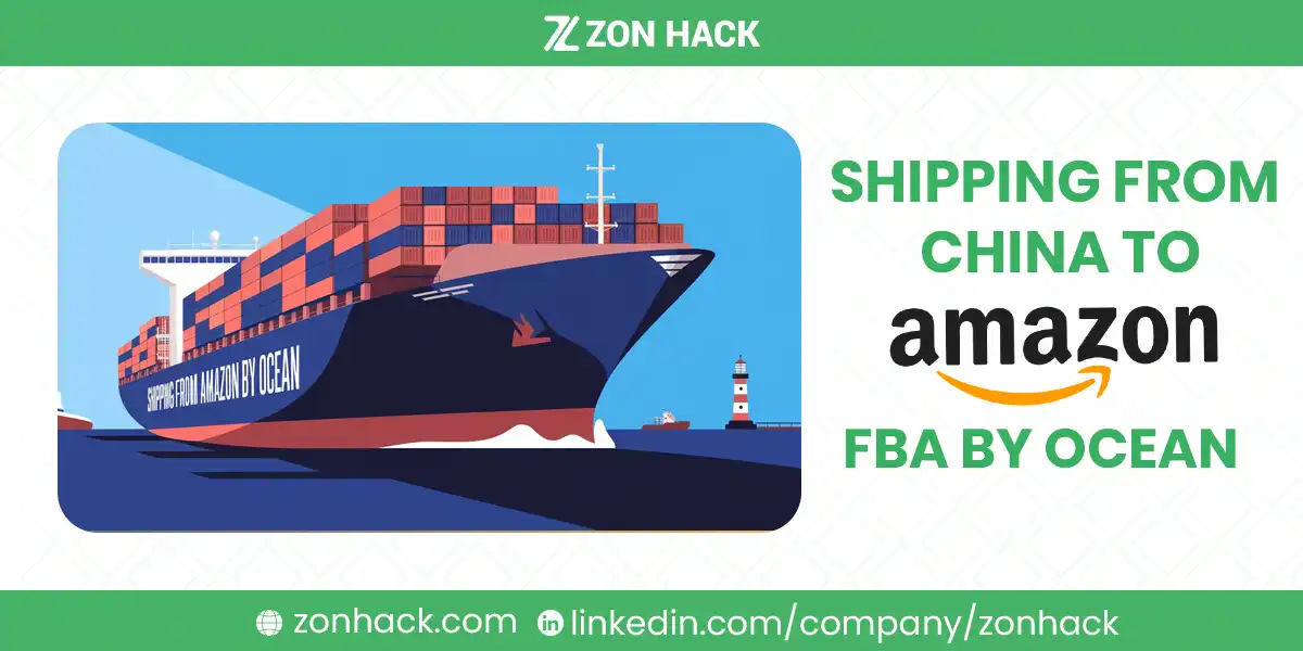 Shipping From China to Amazon FBA by Ocean The Complete Guide