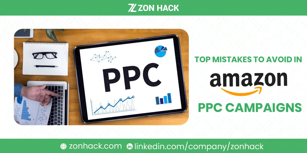 Top 16 Mistakes to Avoid in Amazon PPC Campaigns