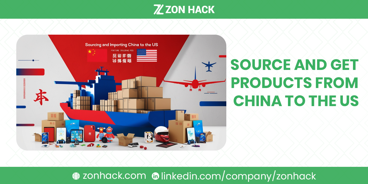 How to Source and Get Products from China to the US