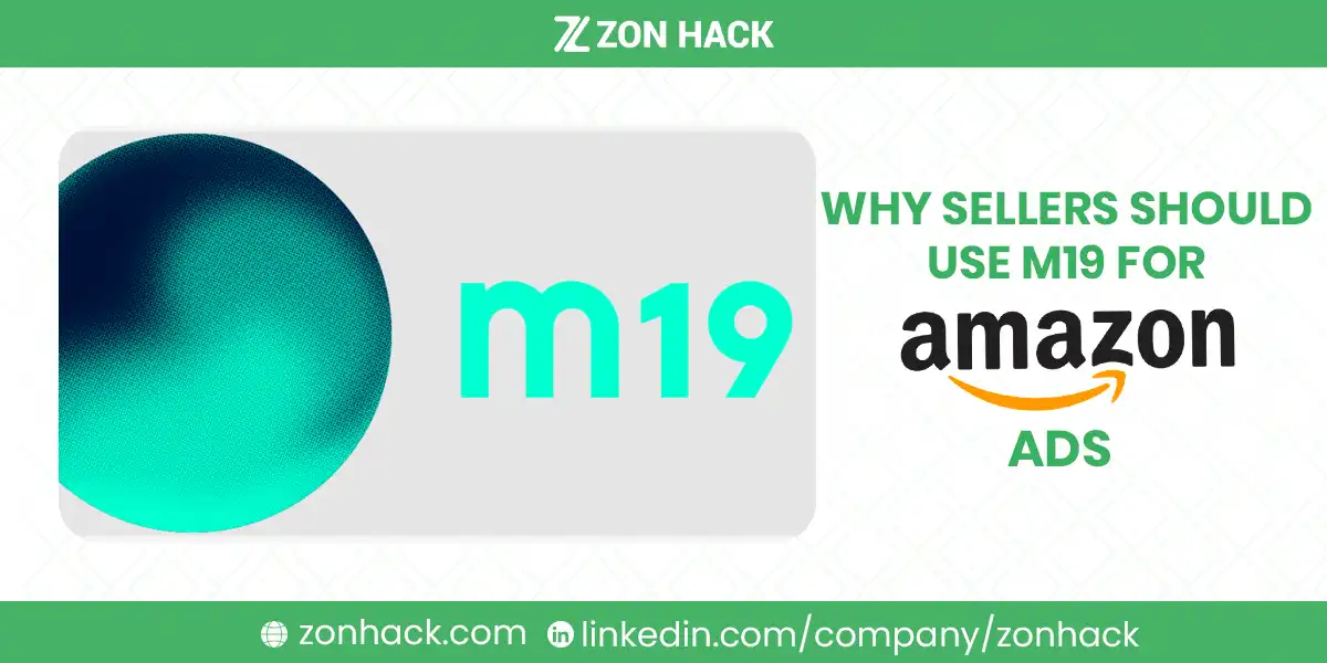 Why Sellers Should Use m19 for Amazon Ads