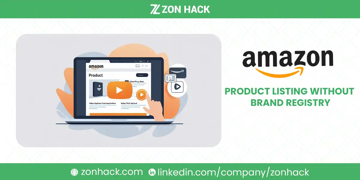 How to Add Videos to Your Amazon Product Listing Without Brand Registry