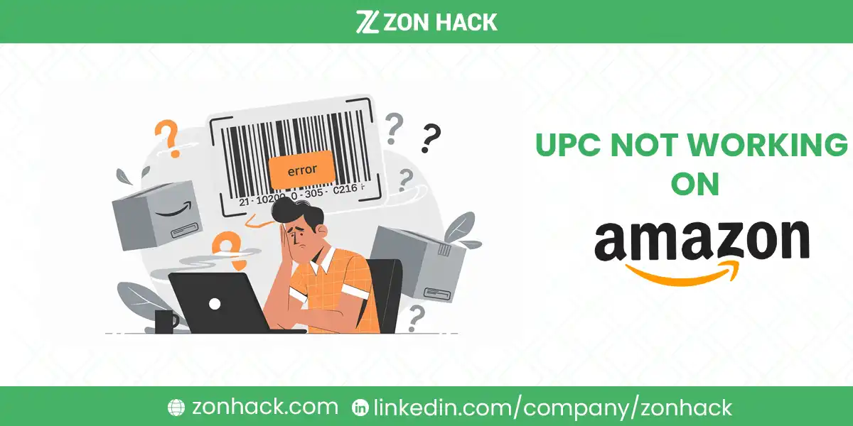 UPC Not Working on Amazon What Causes it & How to Fix It