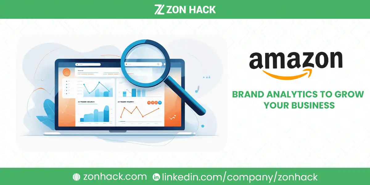 Using Amazon Brand Analytics to Grow Your Business