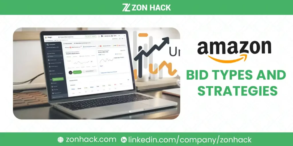 Amazon Bid Types and Strategies The Complete Guide for Smarter PPC Management