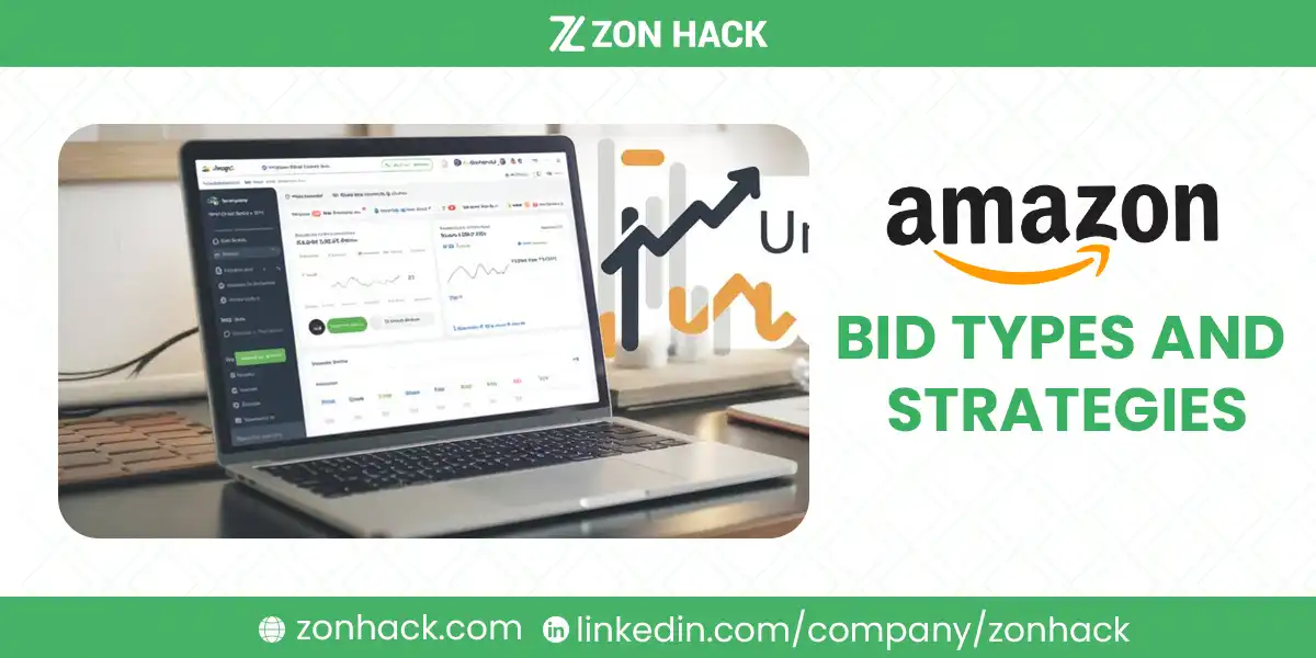 Amazon Bid Types and Strategies The Complete Guide for Smarter PPC Management