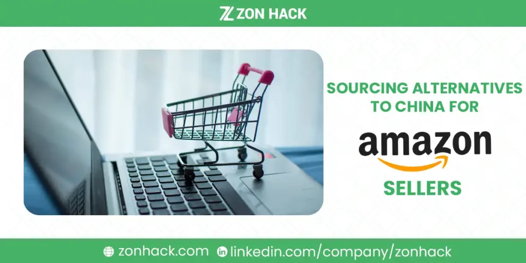 Sourcing Alternatives to China for Amazon Sellers