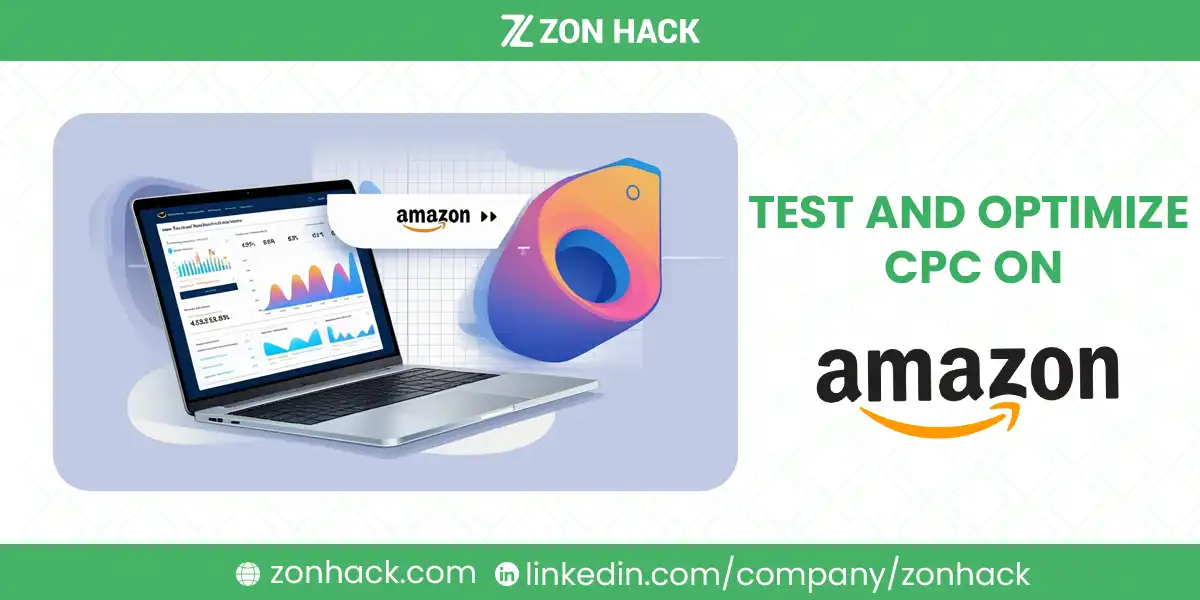 How to Test and Optimize CPC on Amazon