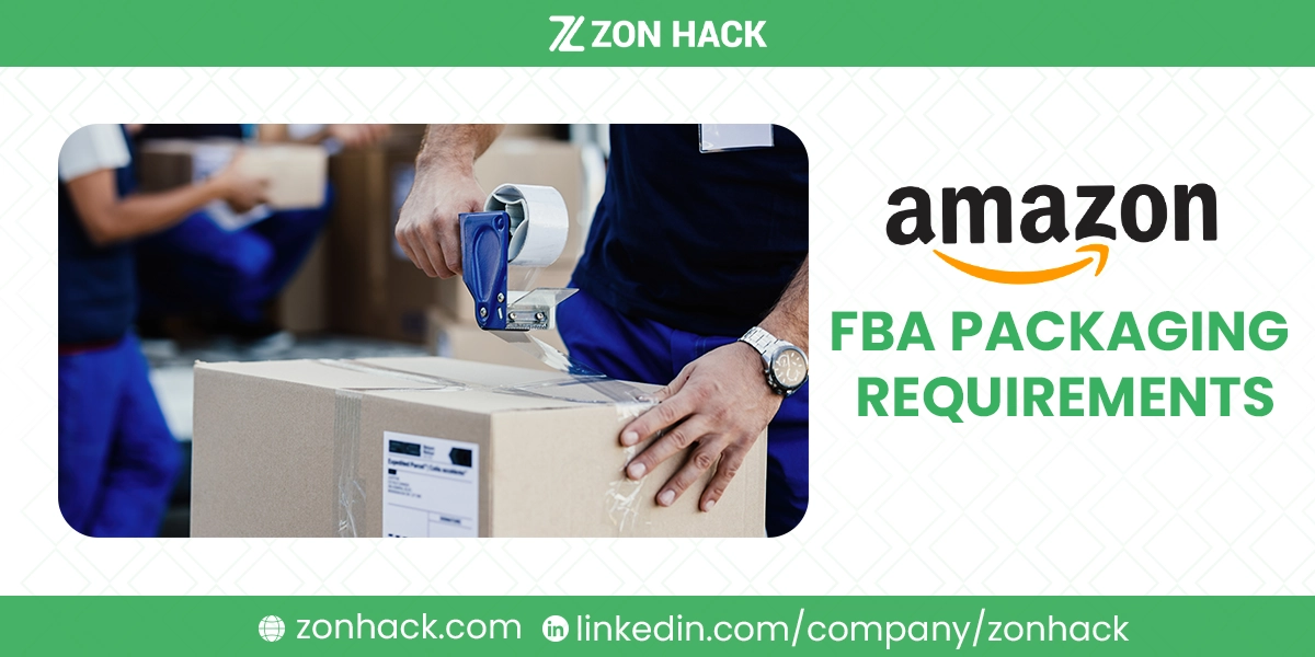 The Ultimate Guide to Amazon FBA Packaging Requirements: Master Compliance & Boost Sales 