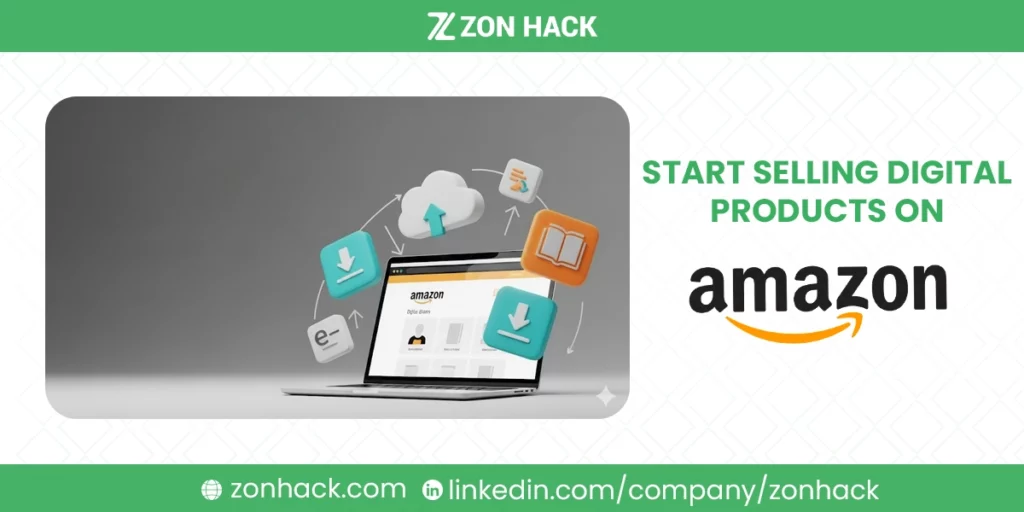 How to Start Selling Digital Products on Amazon